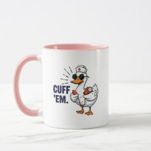 Cuff 'Em Goose Nurse Funny Silly Goose Nurse Mug