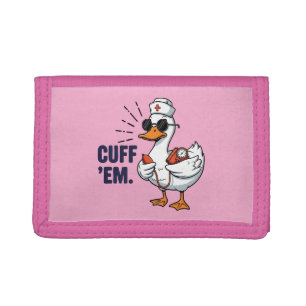 Cuff 'Em Goose Nurse Funny Silly Goose Nurse Tri-fold Wallet