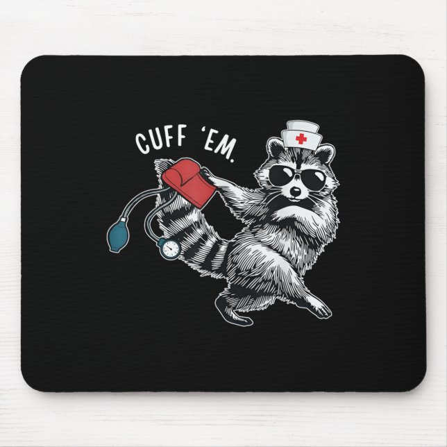 Cuff Em Nurse Practitioner Tee, Raccoon Nurse Appr Mouse Pad (Front)