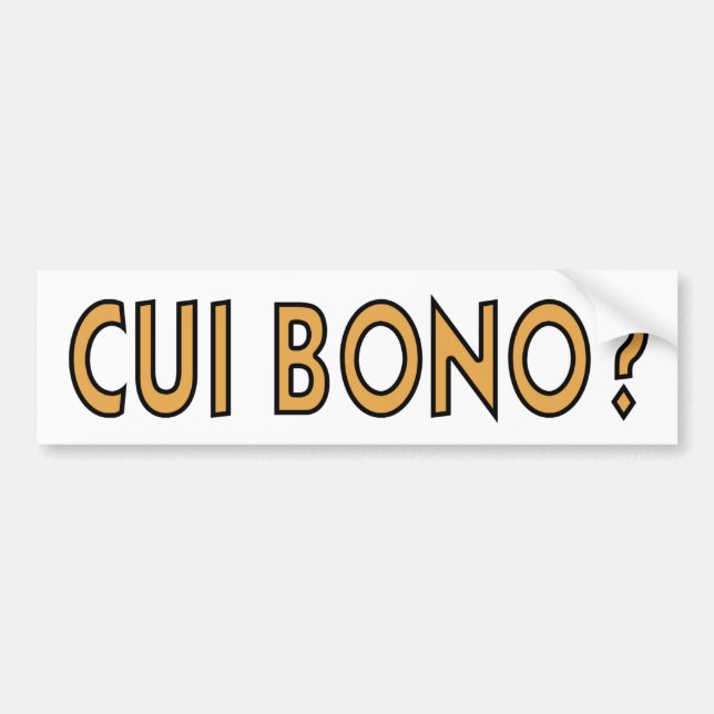 Cui Bono Bumper Sticker (Front)