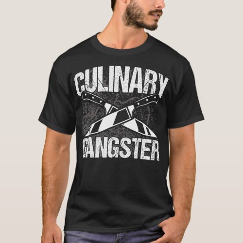 Culinary Cooking Lovers Sous Chefs Culinary Gangst T_Shirt