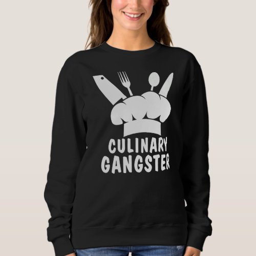 Culinary Gangster Cook   Sweatshirt