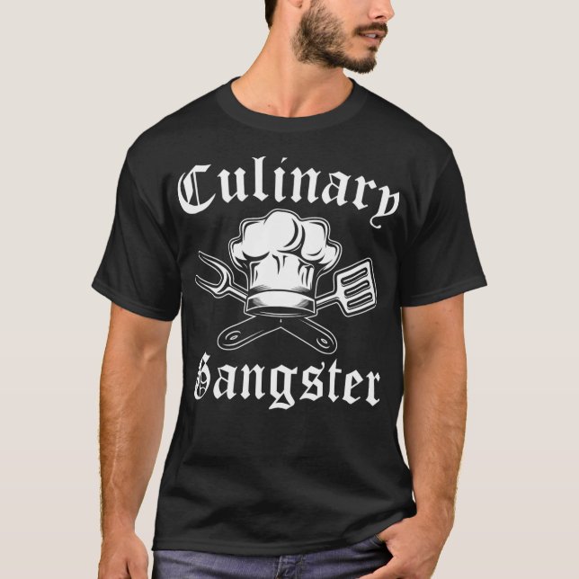Culinary Gangster Design  funny Chef ing chef's ha T-Shirt (Front)