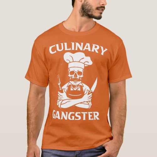 Culinary Gangster Motive for a Cooking Chef  5 T_Shirt
