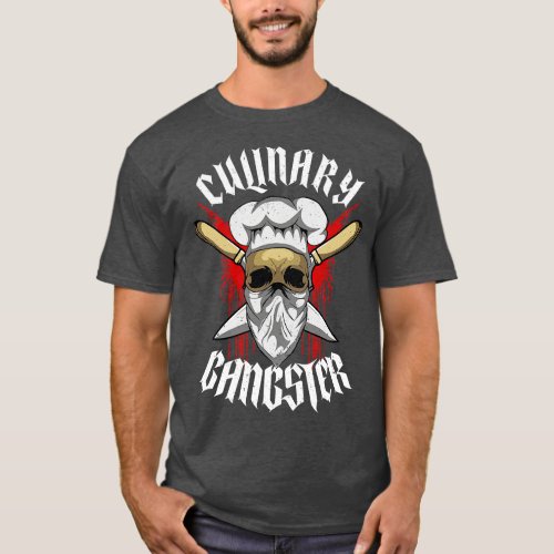 Culinary Gangster The Best Cook In The Kitchen Pun T_Shirt