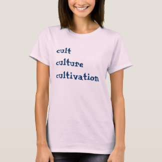 cult recultivation T-Shirt