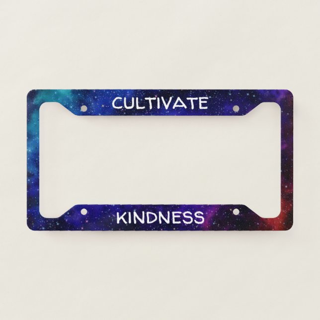 "Cultivate Kindness" Galaxy License Plate Frame (Front)