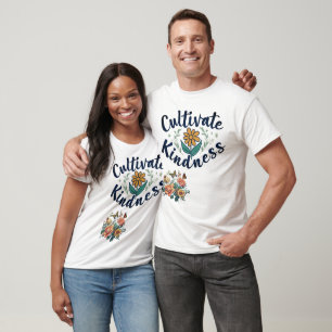 "Cultivate Kindness." T-Shirt