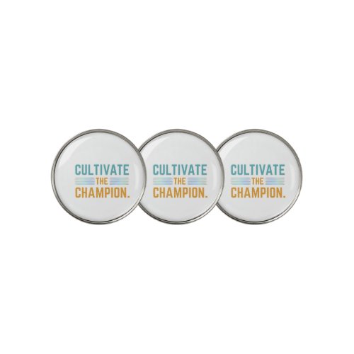 Cultivate The Champion  Golf Ball Marker