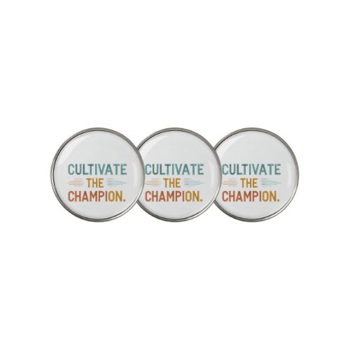 Cultivate The Champion  Golf Ball Marker