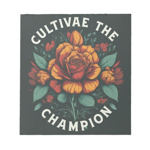 Cultivate the Champion Notepad