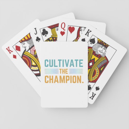 Cultivate The Champion  Poker Cards