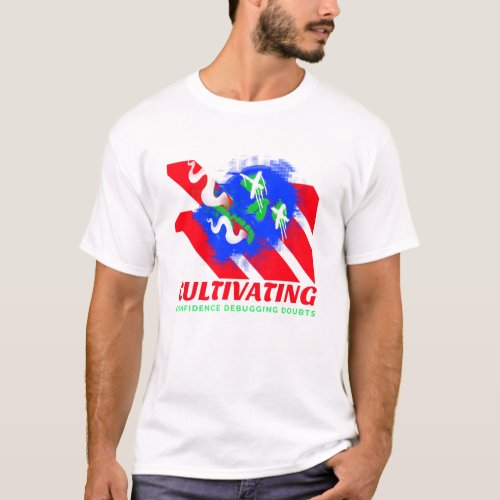 Cultivating confidence debugging doubts T_Shirt