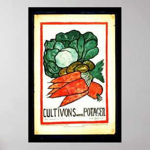 Cultivons Notre Potager 1916 Poster