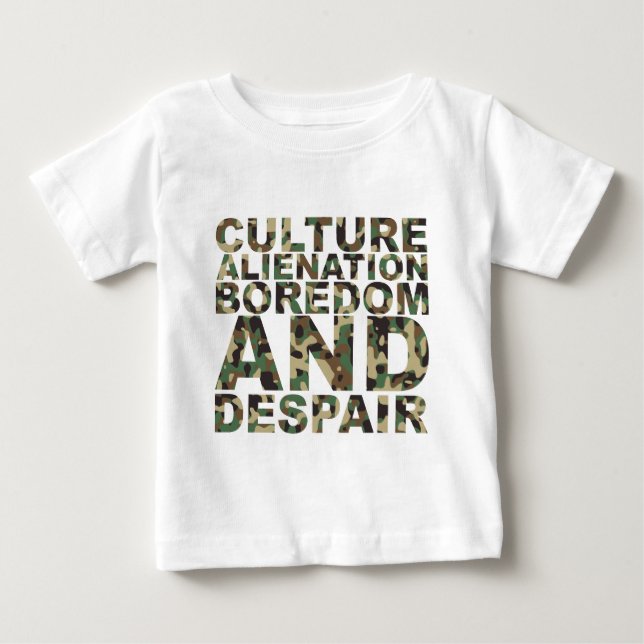 Culture Alienation Boredom and Despair Baby T-Shirt (Front)