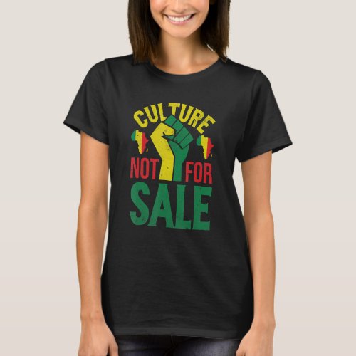 Culture not for Sale  Proud African American  Blac T_Shirt