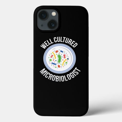 Cultured Microbiologist Microbiology Chemistry iPhone 13 Case