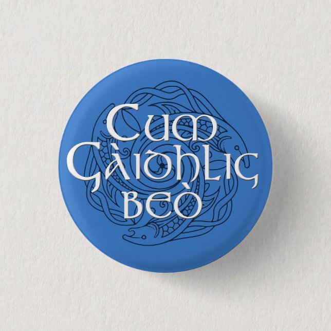 Cum Gàidhlig Beò! Button (Front)