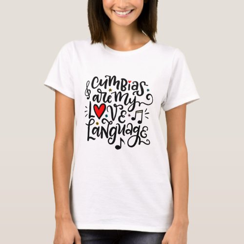 Cumbias are My Love Language Spanglish T_Shirt