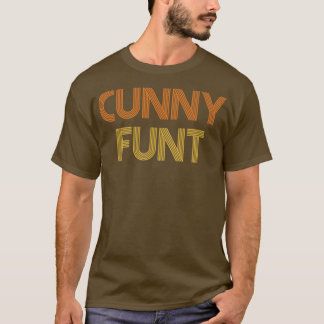 Cunny Funt Offensive Adult Humor Retro Text T-Shirt