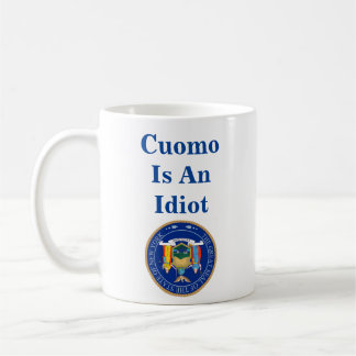 Cuomo Is An Idiot Coffee Mug