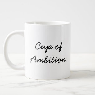 Cup of Ambition Jumbo Mug (single-sided)
