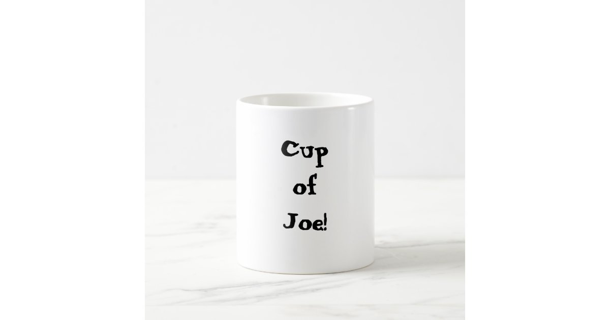 Cup Of Joe Coffee Mug Zazzle Com