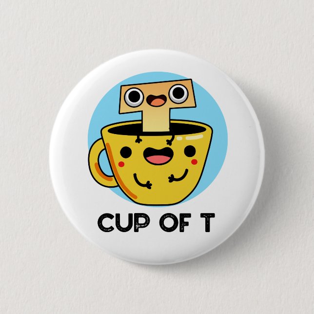 Cup Of T Funny Alphabet Tea Pun  Button (Front)