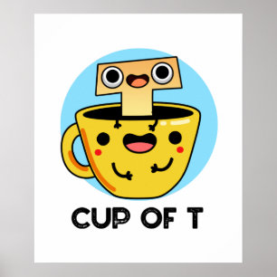 Cup Of T Funny Alphabet Tea Pun  Poster