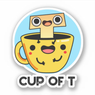 Cup Of T Funny Alphabet Tea Pun  Sticker