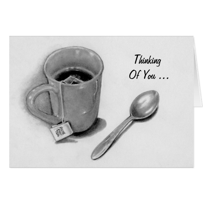 Cup of Tea Pencil Drawing Thinking Of You Card