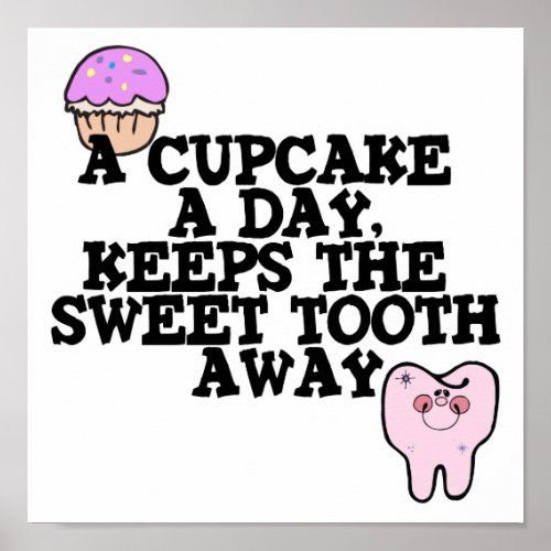 Cupcake A Day Sweet Tooth Away Poster