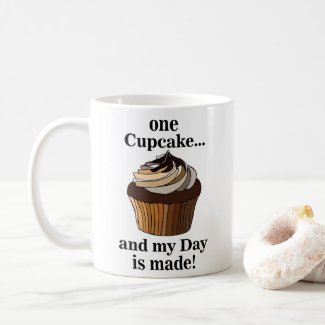 Cupcake And My Day is Made Cupcake