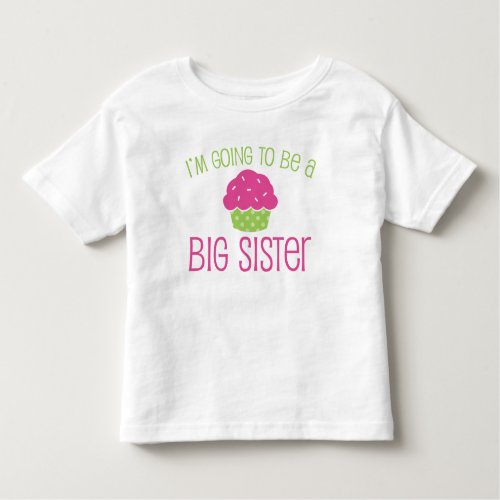 Cupcake Big Sister to Be Toddler T_shirt