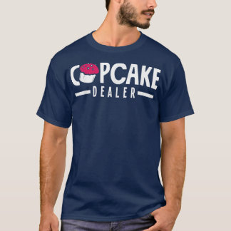 Cupcake Dealer Baking Lover 1367 T-Shirt