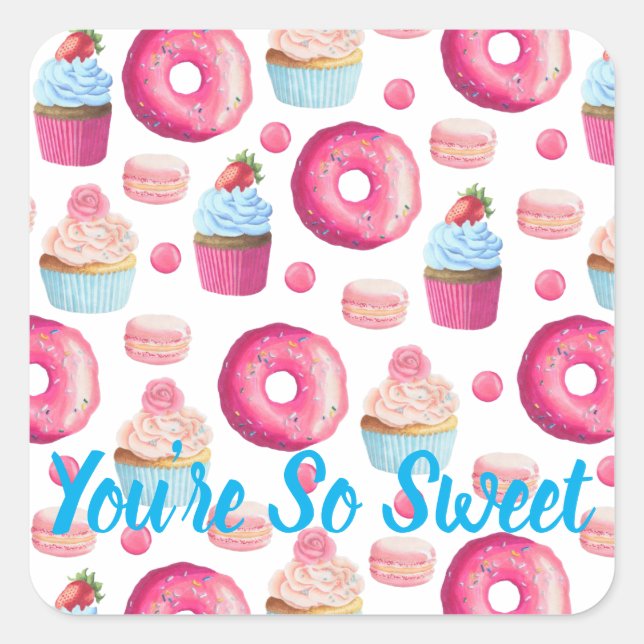 Cupcake Donuts Macarons You're So Sweet Square Sticker (Front)