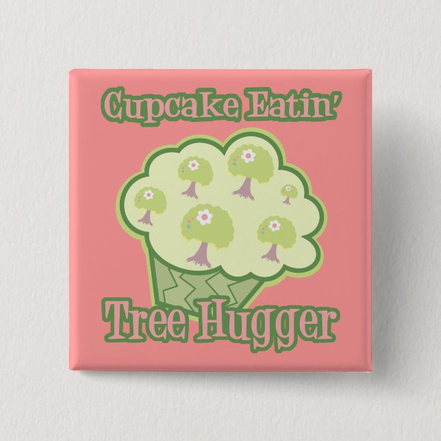 Cupcake Eating Tree Hugger Pinback Button (Front)