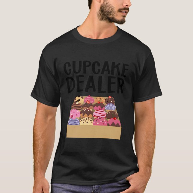 Cupcake For Baking Cookie Baker Cake Dealer T-Shirt (Front)