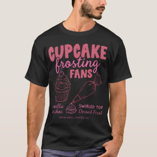Cupcake Frosting Fans Sweet Dessert T-Shirt