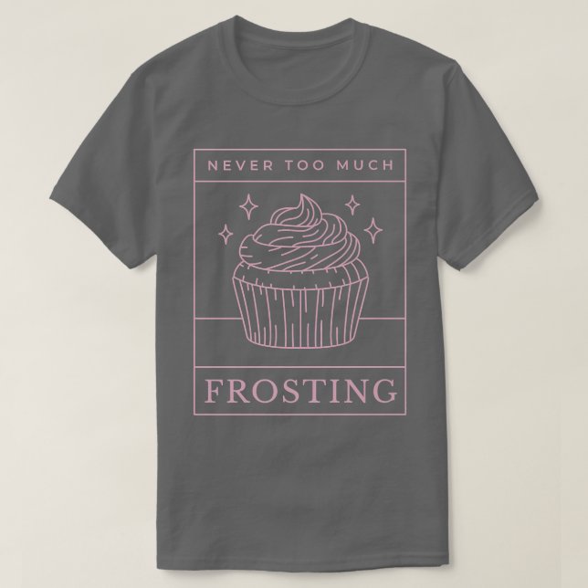 Cupcake Frosting Muffin Sweet Dessert Baker Baking T-Shirt (Design Front)