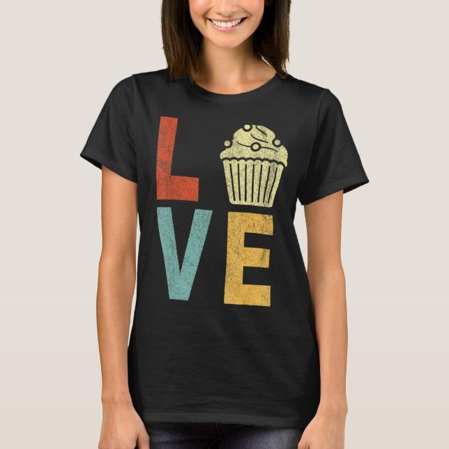 Cupcake Love Funny Baking Cupcake Baker Cupcake  R T-Shirt (Front)