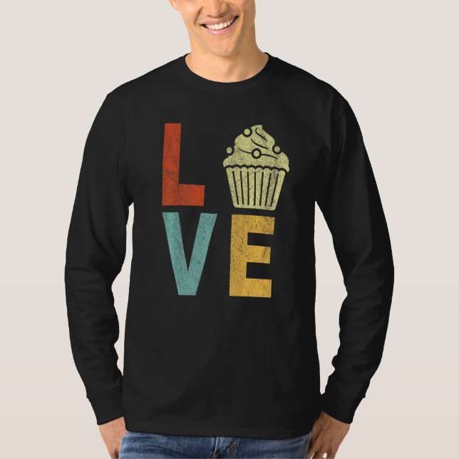 Cupcake Love Funny Baking Cupcake Baker Cupcake  R T-Shirt (Front)
