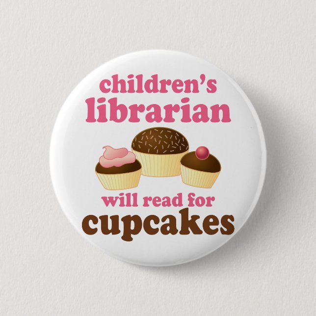 Cupcake Lover Childrens Librarian Gift Button (Front)