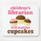 Cupcake Lover Childrens Librarian Gift