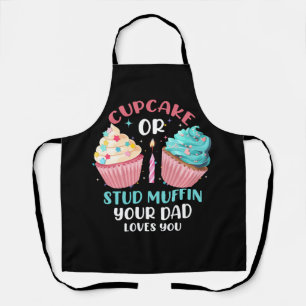 Cupcake Or Stud Muffin Your Dad Loves You Baby Gen Apron