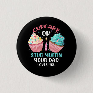Cupcake Or Stud Muffin Your Dad Loves You Baby Gen Button