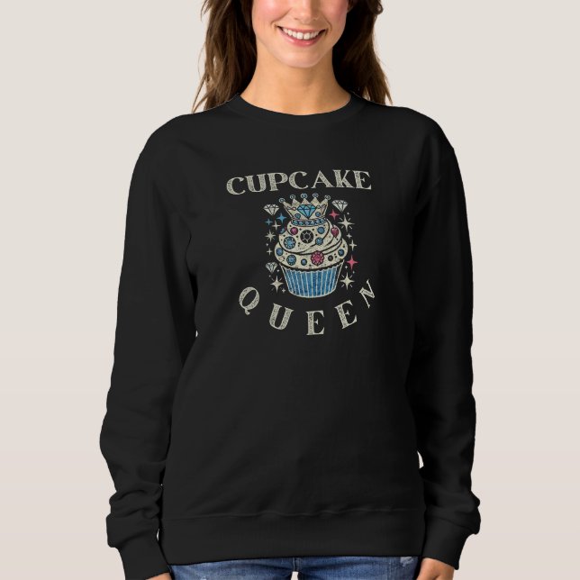 Cupcake queen  sweatshirt (Front)