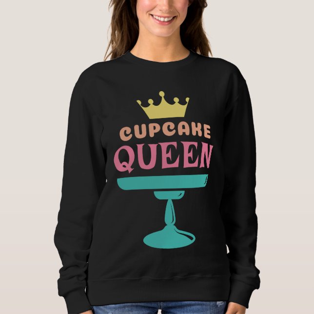 Cupcake Queen Sweatshirt (Front)