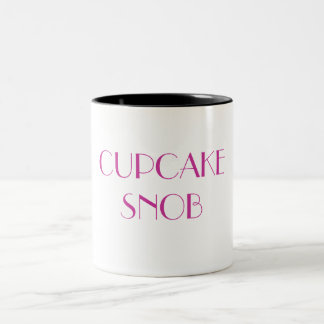 CUPCAKE SNOB Mug