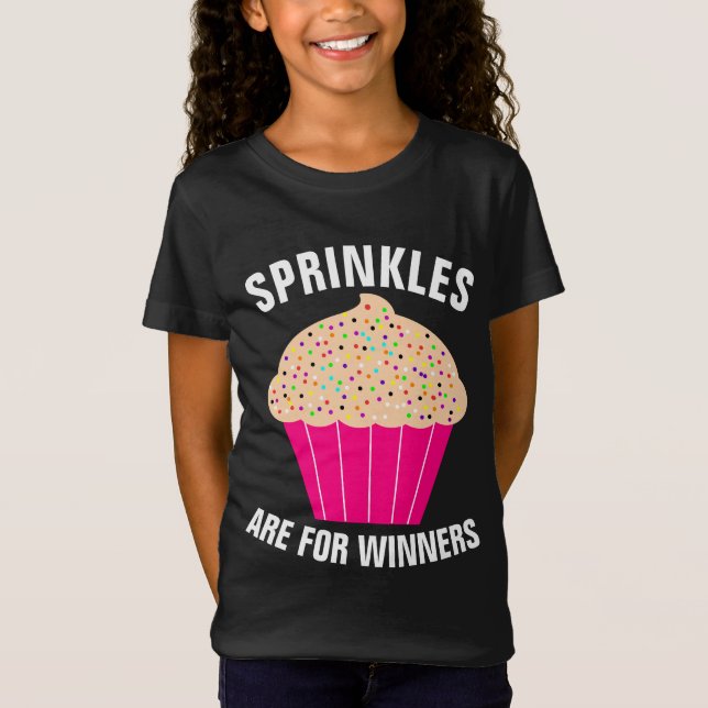 CUPCAKE SPRINKLES ARE FOR WINNERS GIRLS T-Shirt (Front)